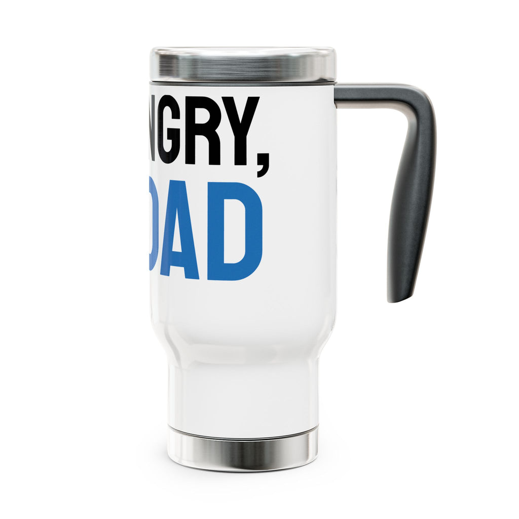 Funny Stainless Steel Travel Mug - "Hi Hungry, I'm Dad"