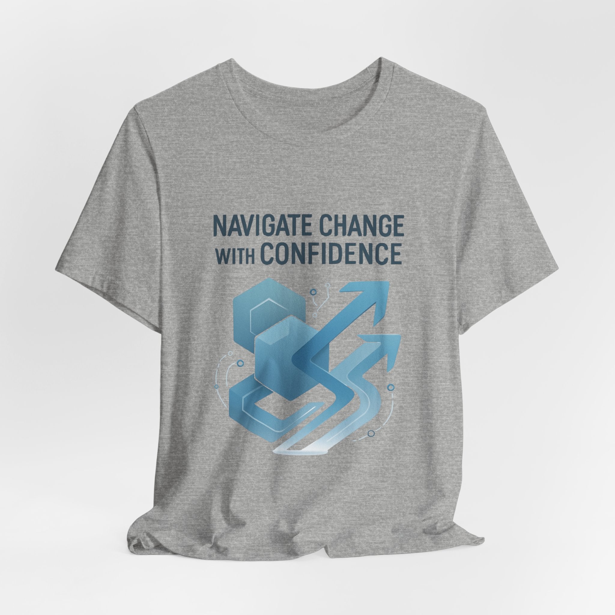 Navigate Change With Confidence T-Shirt — Motivational Graphic Tee for Professionals