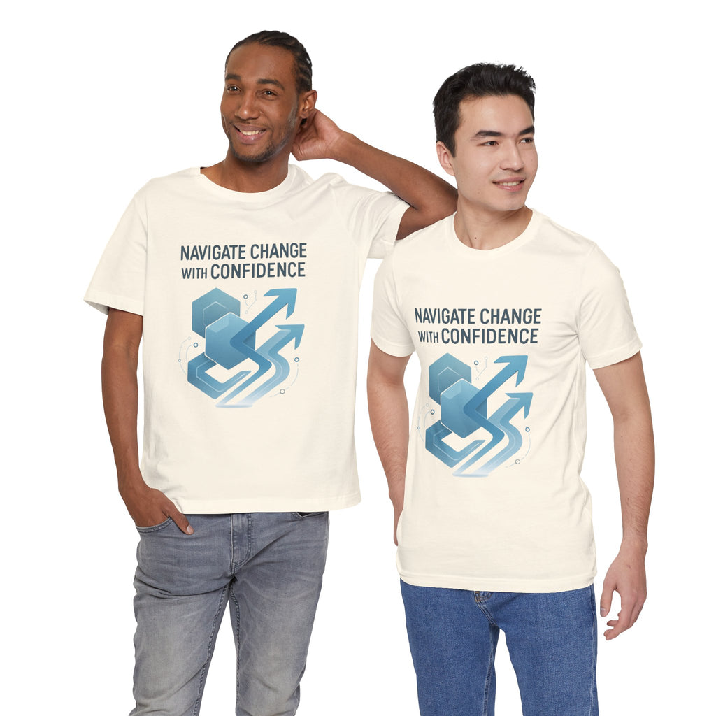Navigate Change With Confidence T-Shirt — Motivational Graphic Tee for Professionals