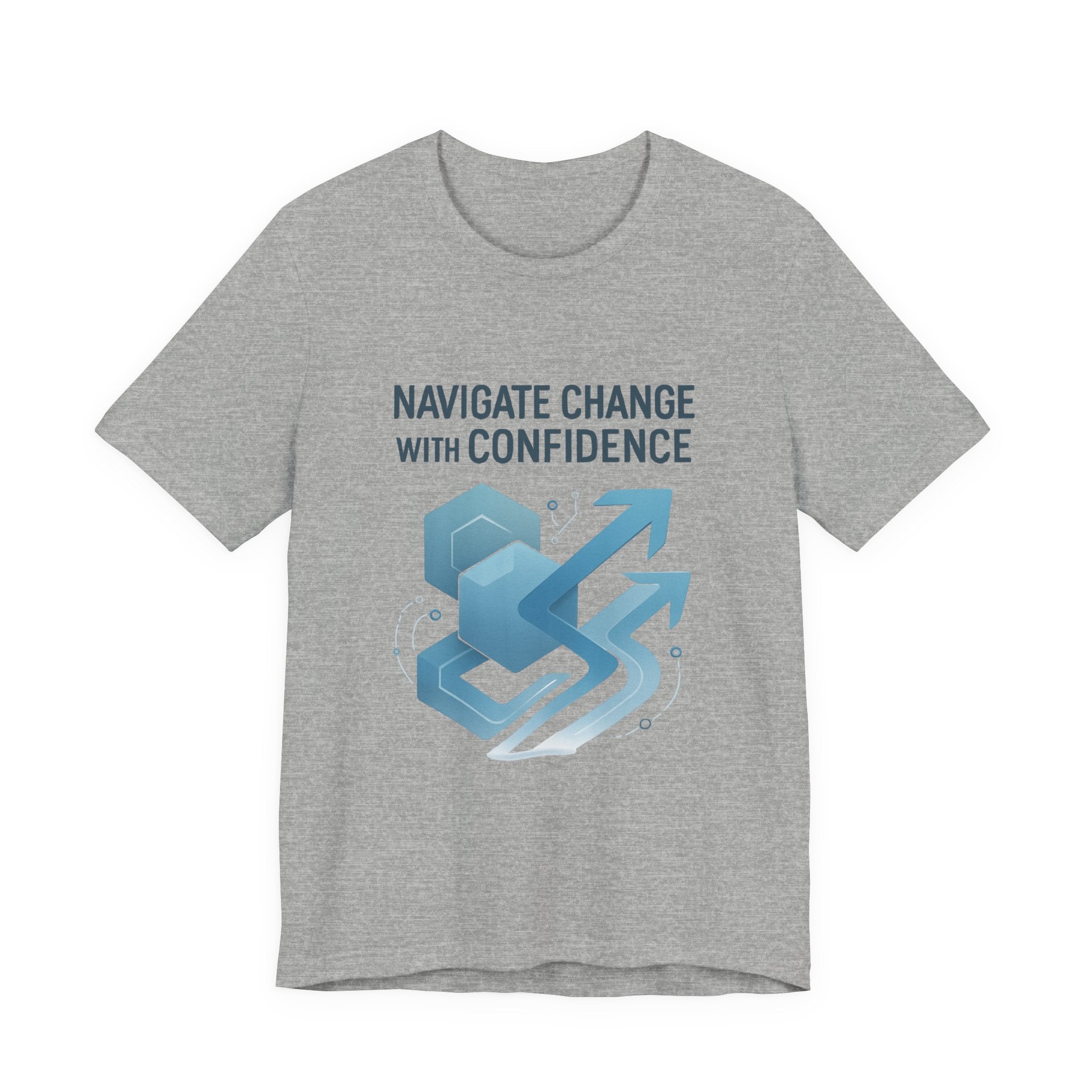 Navigate Change With Confidence T-Shirt — Motivational Graphic Tee for Professionals