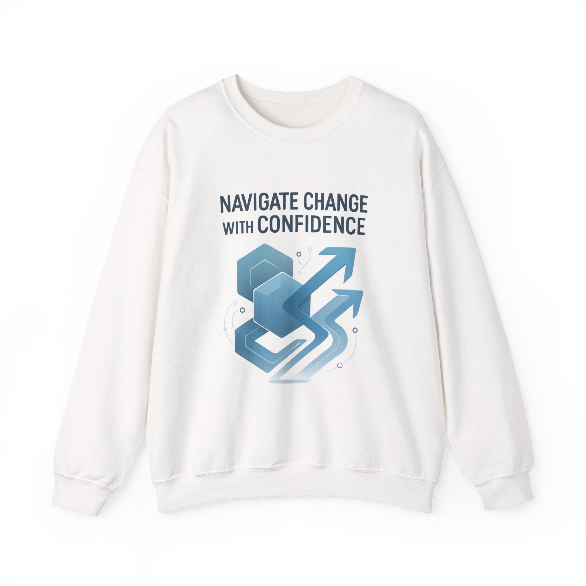 Crewneck Sweatshirt - "Navigate Change With Confidence" Motivational Graphic