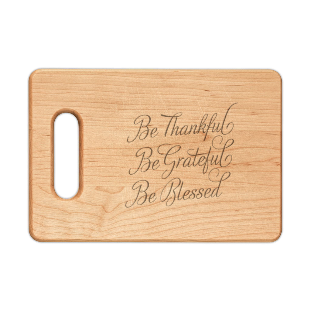 Engraved Wooden Cutting Board — "Be Thankful, Be Grateful, Be Blessed"