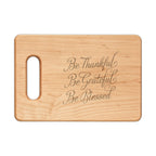 Engraved Wooden Cutting Board — "Be Thankful, Be Grateful, Be Blessed"