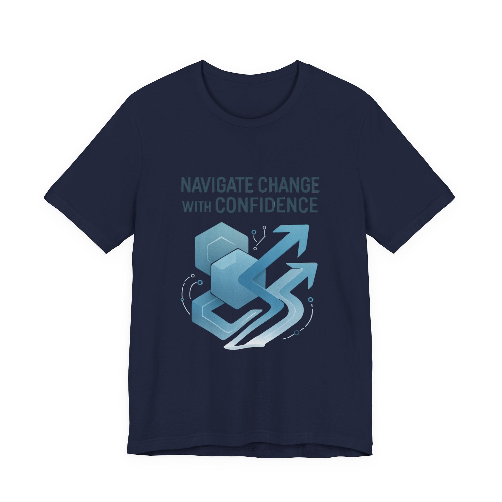 Navigate Change With Confidence T-Shirt — Motivational Graphic Tee for Professionals