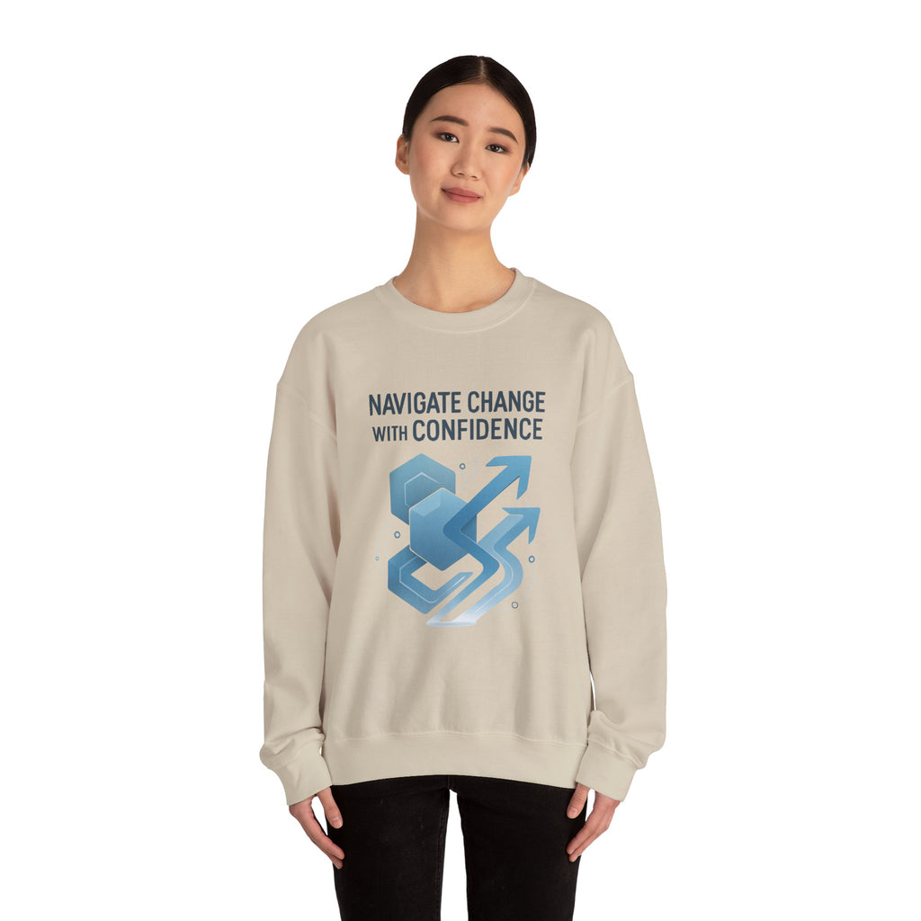 Crewneck Sweatshirt - "Navigate Change With Confidence" Motivational Graphic