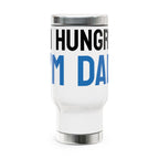 Funny Stainless Steel Travel Mug - "Hi Hungry, I'm Dad"